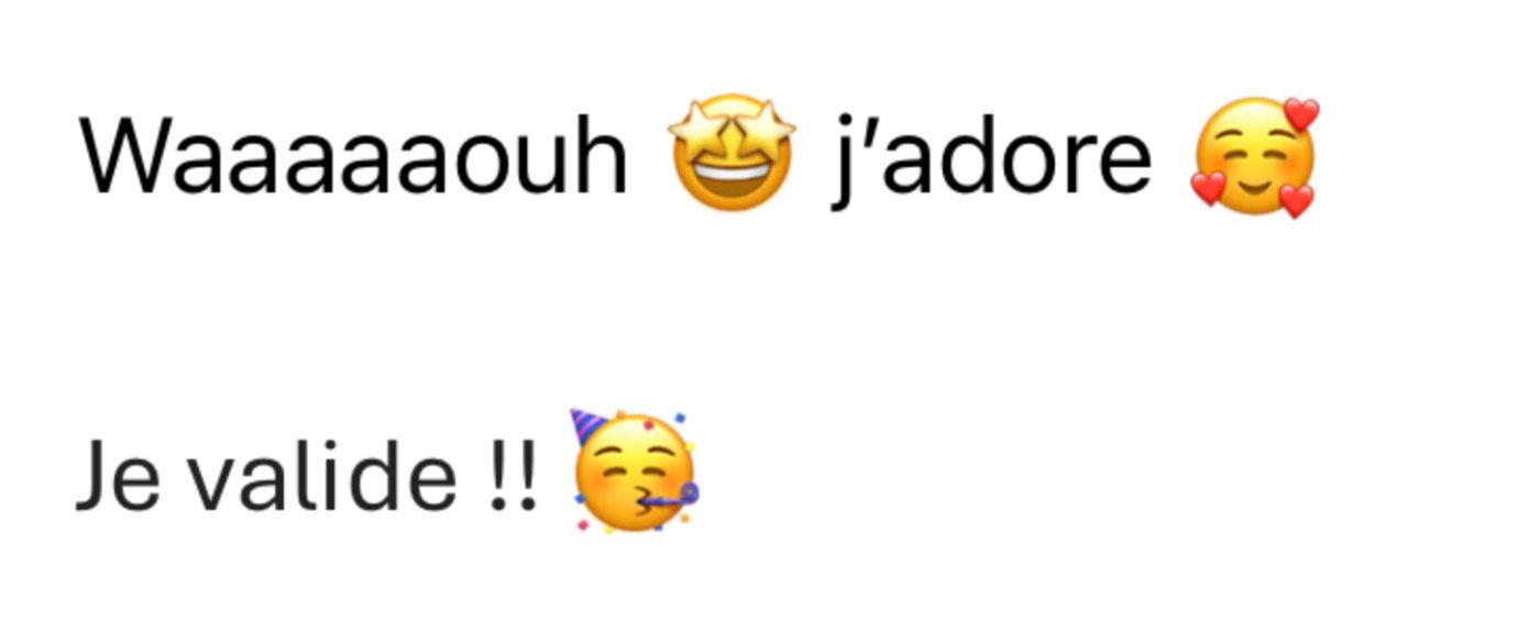 Message d'une cliente enthousiaste qui adore le résultat et le valide